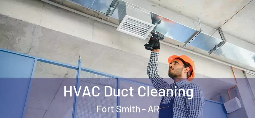  HVAC Duct Cleaning Fort Smith - AR