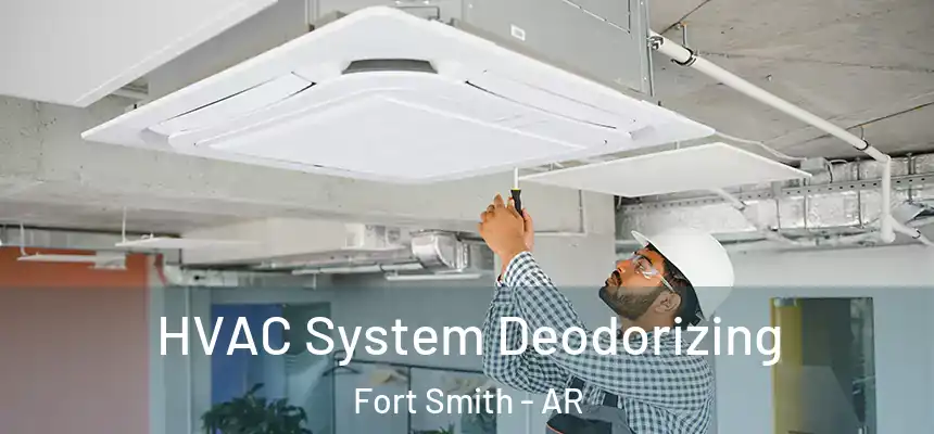 HVAC System Deodorizing Fort Smith - AR